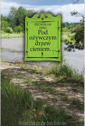 Pod ożywczym drzew cieniem..._herz_ksiegarniaksiazkiprzyherbacie.jpg