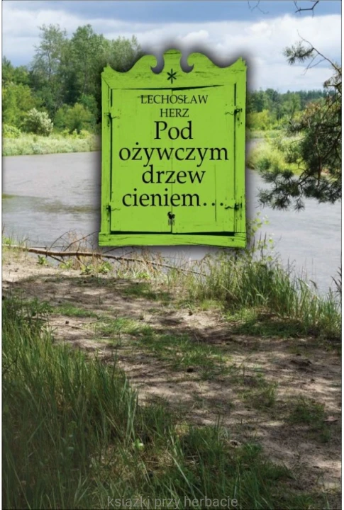 Pod ożywczym drzew cieniem..._herz_ksiegarniaksiazkiprzyherbacie.jpg