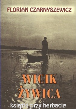 Wicik Żywica - Florian Czarnyszewicz_ksiegarniaksiazkiprzyherbacie.jpg