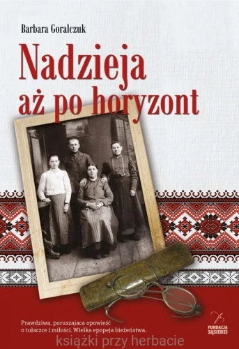Nadzieja aż po horyzont_goralczuk_ksiegarniaksiazkiprzyherbacie.jpg