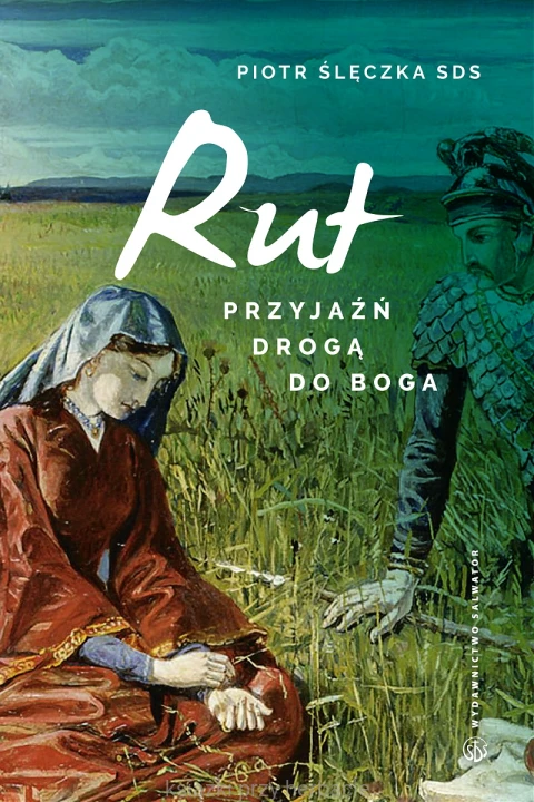Przyjaźń drogą do Boga. Lectio divina do Księgi Rut_ślęczka_ksiegarniaksiazkiprzyherbacie.jpg