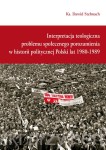 Interpretacja teologiczna problemu społecznego porozumienia w historii politycznej Polski z lat 1980-1989 - ks. Dawid Stelmach