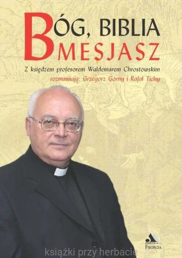 Bóg, Biblia Mesjasz_chrostowski_ksiegarniaksiazkiprzyherbacie.jpg