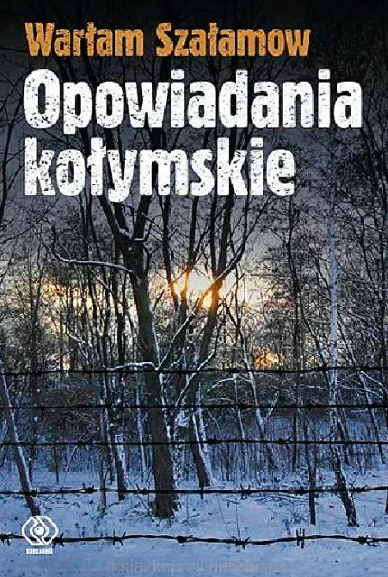 Opowiadania kołymskie szałamow_ksiegarniaksiazkiprzyherbacie.png