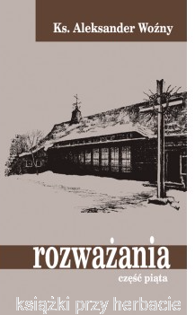 Rozważania cz. V - ks. Aleksander Woźny_ksiegarniaksiazkiprzyherbacie