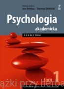 Psychologia Akademicka. Podręcznik. Tom 1 - Jan Strelau, Dariusz Doliński