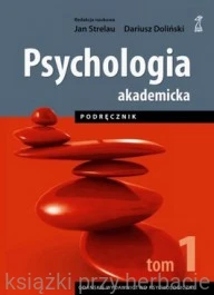 Psychologia Akademicka Podręcznik. Tom 1 strelau, doliński_ksiegarniaksiazkiprzyherbacie.jpg
