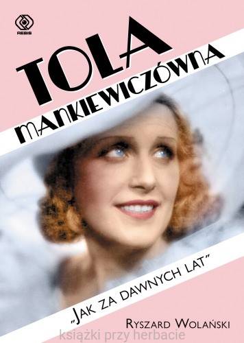 Tola Mankiewiczówna Jak za dawnych lat_wolański_ksiegarniaksiazkiprzyherbacie.jpg