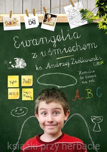 Ewangelia z uśmiechem. Homilie do dzieci_ziółkowski_ksiegarniaksiazkiprzyherbacie.jpg