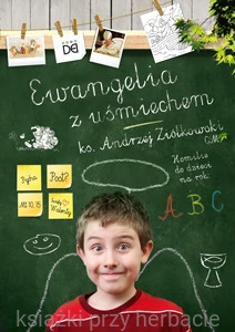 Ewangelia z uśmiechem. Homilie do dzieci_ziółkowski_ksiegarniaksiazkiprzyherbacie.jpg