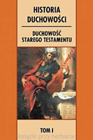 Historia duchowości tom 1 Duchowść Starego testamentu_ksiegarniaksiazkiprzyherbacie.jpg