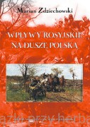 Wpływy rosyjskie na duszę polską - Marian Zdziechowski