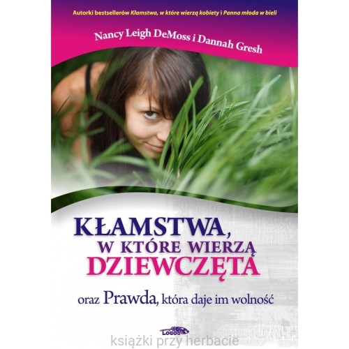 Kłamstwa, w które wierzą dziewczęta oraz Prawda, która daje im wolność_ksiegarniaksiazkiprzyherbacie.jpg