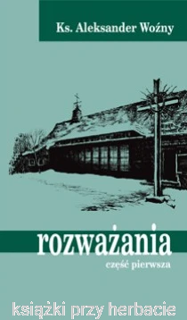 Rozważania cz. I - ks. Aleksander Woźny_ksiegarniaksiazkiprzyherbacie
