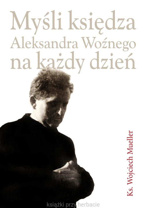 Myśli księdza Aleksandra Woźnego na każdy dzień_mueller_ksiegarniaksiazkiprzyherbacie.gif