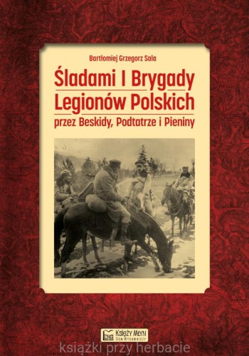 Śladami I Brygady Legionów Polskich przez Beskidy, Podtatrze i Pieniny_sala_ksiegarniaksiazkiprzyherbacie.jpg
