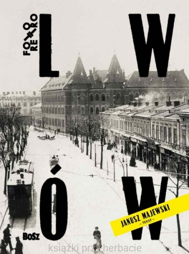Lwów w starej fotografii_majewski_łoziński_ksiegarniaksiazkiprzyherbacie.jpg