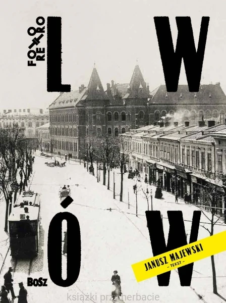 Lwów w starej fotografii_majewski_łoziński_ksiegarniaksiazkiprzyherbacie.jpg