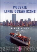 Polskie Linie Oceaniczne. Album Floty 1951-2017 - Krzysztof Adamczyk, Bohdan Huras, Jerzy Drzemczewski