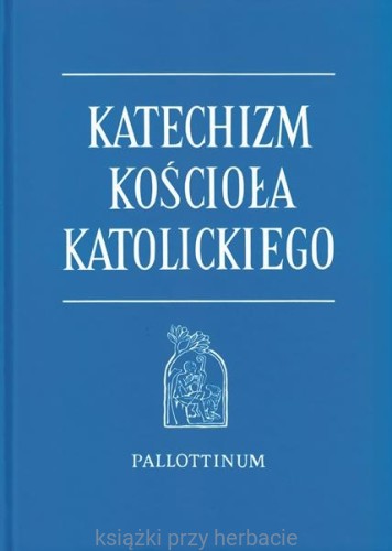 Katechizm Kościoła Katolickiego_ksiegarniaksiazkiprzyherbacie.jpg