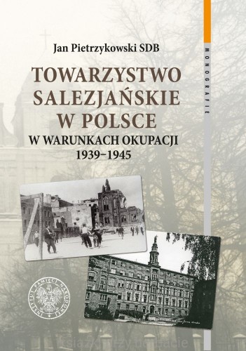 Towarzystwo Salezjańskie w Polsce w warunkach okupacji 1939-1945_pietrzykowski_ksiegarniaksiazkiprzyherbacie.jpg