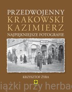 Przedwojenny krakowski Kazimierz. Najpiękniejsze fotografie - Krzysztof Żyra