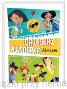 Grzegorz Kasdepke dzieciom - Grzegorz Kasdepke