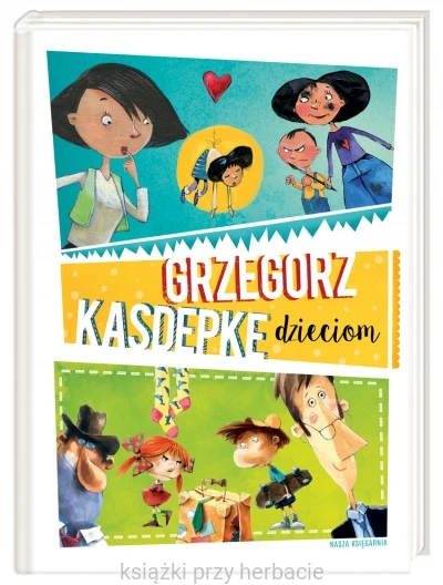 Grzegorz Kasdepke dzieciom_ksiegarniaksiazkiprzyherbacie.jpg