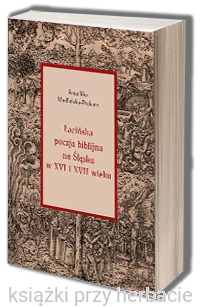 Łacińska poezja biblijna na Śląsku w XVI i XVII wieku_ksiegarniaksiazkiprzyherbacie.png