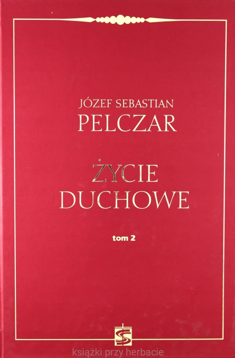 Życie duchowe. Tom II_pelczar_ksiegarniaksiazkiprzyehrbacie.jpg