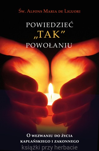 Powiedzieć tak powołaniu_alfons_ksiegarniaksiazkiprzyherbacie.jpg