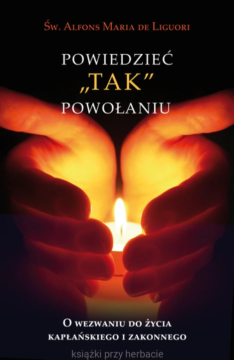 Powiedzieć tak powołaniu_alfons_ksiegarniaksiazkiprzyherbacie.jpg