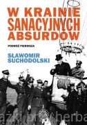 W krainie sanacyjnych absurdów. Podróż druga - Sławomir Suchodolski