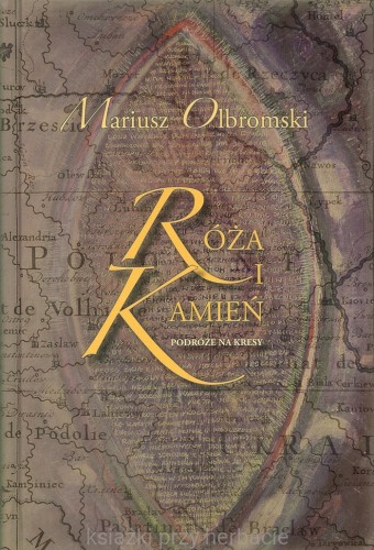 Róża i kamień. Podróże na kresy_olbromski_ksiegarniaksiazkiprzyherbacie.jpg