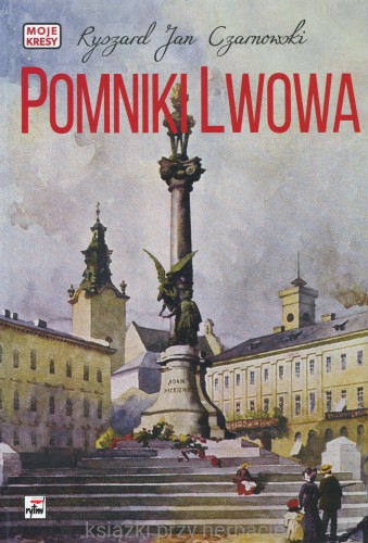Pomniki Lwowa_czarnowski_ksiegarniaksiazkiprzyherbacie.jpg