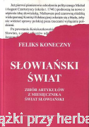 Słowiański Świat. Zbiór artykułów z miesięcznika Świat Słowiański - Feliks Koneczny