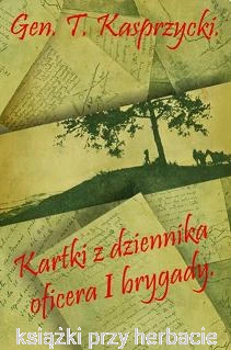 Kartki z dziennika oficera I Brygady_gen. kasprzycki_ksiegarniaksiazkiprzyherbacie.png