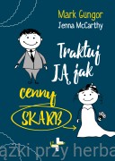 Traktuj ją jak cenny skarb - Mark Gungor, Jenna McCarthy