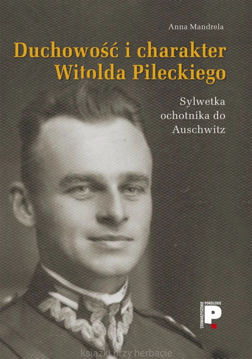 Duchowość i charakter Witolda Pileckiego_mandrela_ksiegarniaksiazkiprzyherbacie.jpg