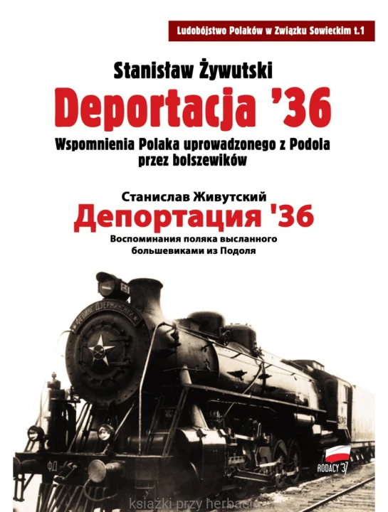 Deportacja '36. Wspomnienia Polaka uprowadzonego z Podola przez bolszewików_żywutski_ksiegarniaksiazkiprzyherbacie.jpg