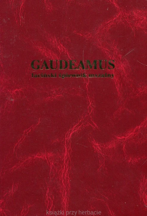 Gaudeamus. Łaciński śpiewnik mszalny_kądziela_ksiegarniaksiazkiprzyherbacie.jpg
