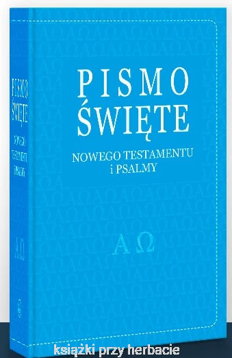 Pismo Święte Nowego Testamentu i Psalmy_niebieska okładka_ksiegarniaksiazkiprzyherbacie.jpg