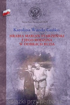 Hrabia Marian Starzeński i jego rodzina w dobrach Ruda_gańko_ksiegarniaksiazkiprzyherbacie.jpg