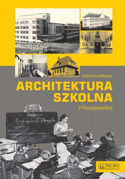 Architektura szkolna II RP_pszczółkowski_ksiegarniaksiazkiprzyherbacie.jpg