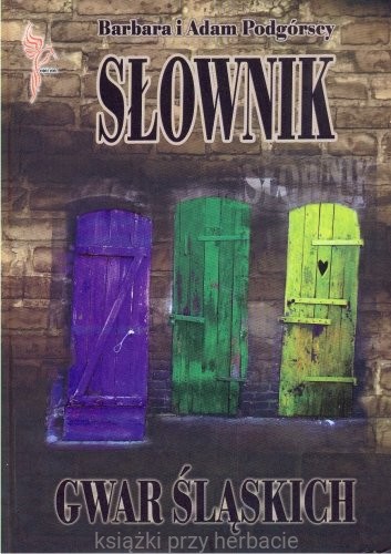 Słownik gwar śląskich_podgórscy_ksiegarniaksiazkiprzyherbacie.jpg