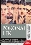 Pokonaj lęk. Jak przestać się zamartwiać i przezwyciężyć fobię, panikę i obsesję - Martin M. Antony, Peter J. Norton