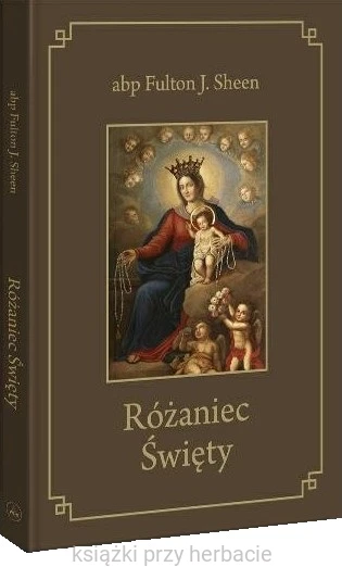 Różaniec Święty_fulton sheen_ksiegarniaksiazkiprzyherbacie.jpg