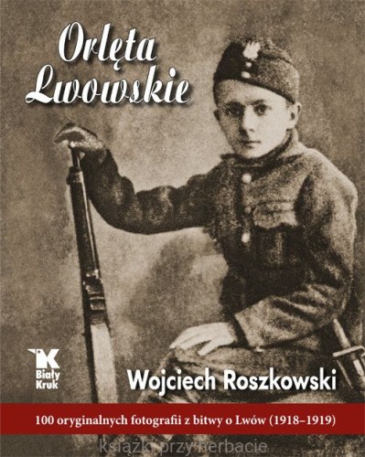 Orlęta Lwowskie_album_wojciech roszkowski_ksiegarniaksiazkiprzyherbacie.jpg