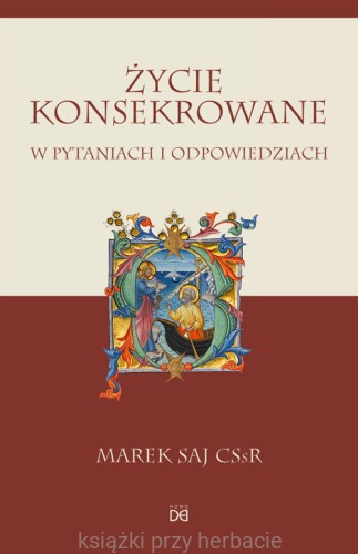 Życie konsekrowane w pytaniach i odpowiedziach_saj_ksiegarniaksiazkiprzyherbacie.jpg