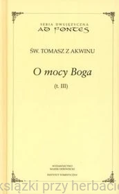 O mocy Boga. Tom 3. Tomasz z Akwinu_ksiegarniaksiazkiprzyherbacie.jpg